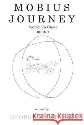 Mobius Journey: Voyage to Gliese Book 2 George F Ostfeld 9781982213121