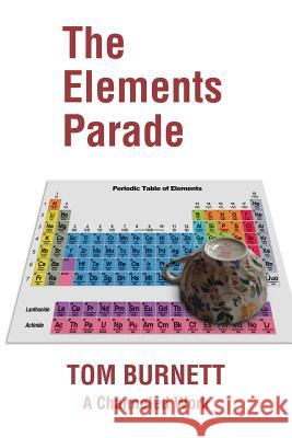 The Elements Parade: A Channeled Work Tom Burnett 9781982215835 Balboa Press