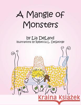 A Mangle of Monsters Lia Deland, Rebecca L DeGeorge 9781982218027