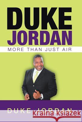 Duke Jordan: More Than Just Air Duke Jordan 9781982218935