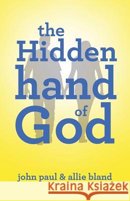 The Hidden Hand of God John Paul, Allie Bland 9781982221362