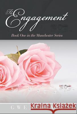 The Engagement: Book One in the Manchester Series Gwen Davis 9781982223205 Balboa Press