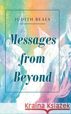 Messages from Beyond Judith Beals 9781982227647