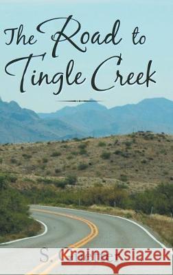 The Road to Tingle Creek S Guetter 9781982229689 Balboa Press