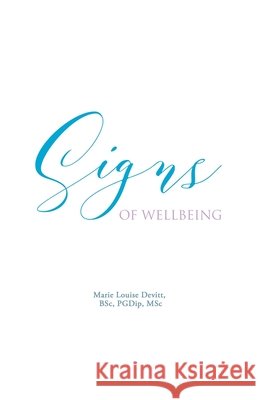 Signs of Wellbeing Marie Louise Devitt Bsc Pgdip Msc 9781982229924