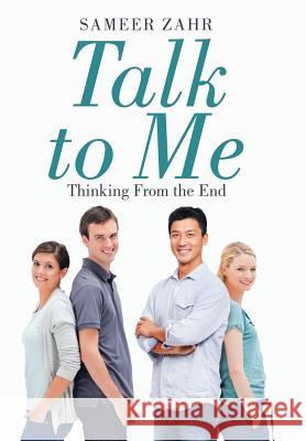 Talk to Me: Thinking from the End Sameer Zahr 9781982229993