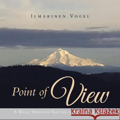 Point of View: A Walk Through Nature and My Thoughts Ilmarinen Vogel 9781982235383