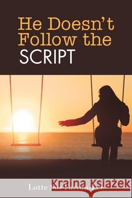 He Doesn't Follow the Script Lotte Søs Farran-Lee 9781982240288