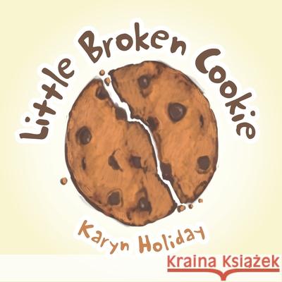 Little Broken Cookie Karyn Holiday 9781982240592