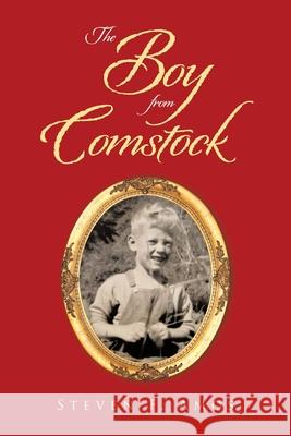 The Boy from Comstock Steven F Amos 9781982240813 Balboa Press