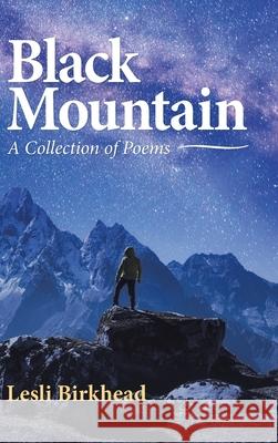 Black Mountain: A Collection of Poems Lesli Birkhead 9781982240967