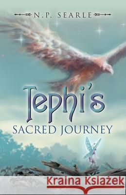 Tephi's Sacred Journey N P Searle 9781982241025 Balboa Press