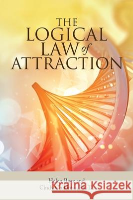 The Logical Law of Attraction Helen Racz, Cindy Childress Ph D 9781982242411 Balboa Press