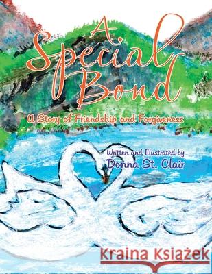 A Special Bond: A Story of Friendship and Forgiveness Donna S 9781982246877
