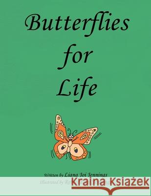 Butterflies for Life Liana Joi Jennings, Rebecca Joi Jennings 9781982246976