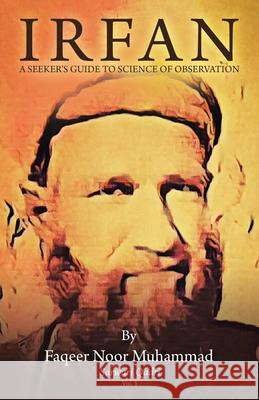Irfan: A Seeker's Guide to Science of Observation Faqeer Noor Muhammad 9781982249335 Balboa Press