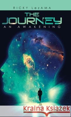 The Journey: An Awakening Ricky Lezama 9781982249878