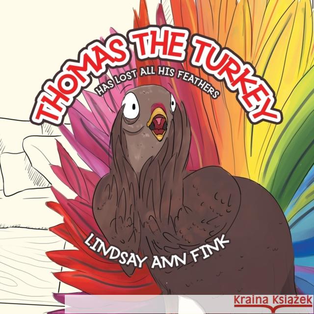 Thomas the Turkey Lindsay Ann Fink 9781982251314 Balboa Press