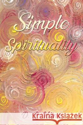 Simple Spirituality D. L. Kline 9781982253240 Balboa Press