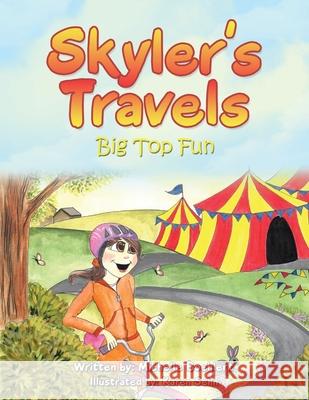 Skyler's Travels: Big Top Fun Michelle Boehlert, Karen Sehn 9781982256456