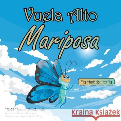 Vuela Alto Mariposa Ricki Renee Brathwaite, Braxton Brathwaite, Beatriz Gray 9781982257842