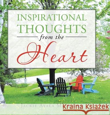 Inspirational Thoughts from the Heart Jackie Ayala Maggiore 9781982257958