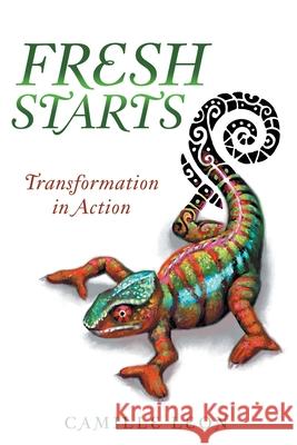 Fresh Starts: Transformation in Action Camille Leon 9781982259297