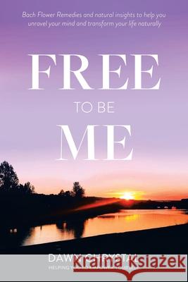 Free to Be Me Dawn Chrystal 9781982260477