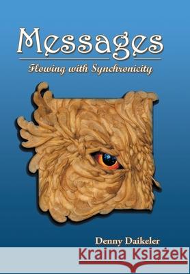 Messages: Flowing with Synchronicity Denny Daikeler 9781982262419