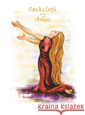 Sackcloth and Ashes Marie Pitts 9781982262907 Balboa Press