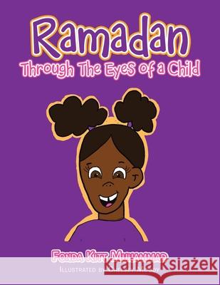 Ramadan Through the Eyes of a Child Fonda Kitt Muhammad, Chelsey Moody 9781982264932 Balboa Press