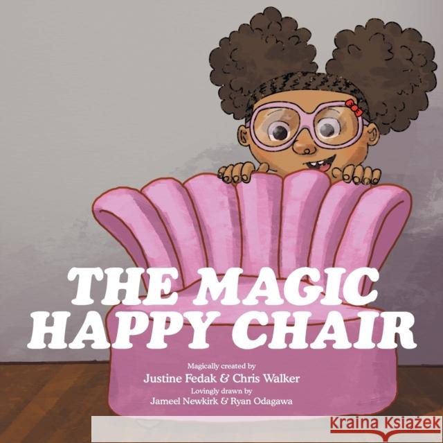 The Magic Happy Chair Justine Fedak Chris Walker Jameel Newkirk 9781982265144 Balboa Press