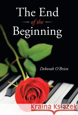 The End of the Beginning Deborah O'Brien 9781982266547