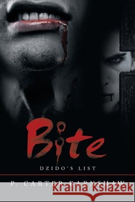 Bite: Dzido's List P. Carter Earnshaw 9781982267889