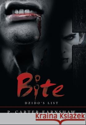 Bite: Dzido's List P. Carter Earnshaw 9781982267902