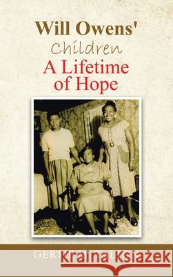 Will Owens' Children: A Lifetime of Hope Gertie M. Talton 9781982268060