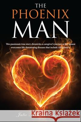 The Phoenix Man Julie Annette Bennett 9781982268718 Balboa Press