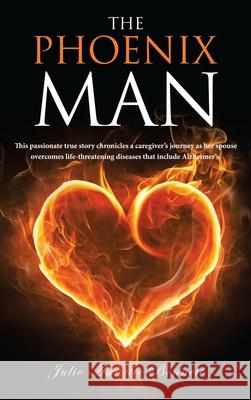 The Phoenix Man Julie Annette Bennett 9781982268732 Balboa Press