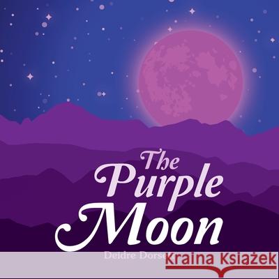 The Purple Moon Deidre Dorsett 9781982268855