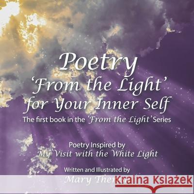 Poetry 'From the Light' for Your Inner Self Mary Theresa 9781982273576