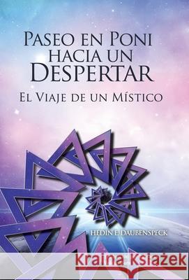 Paseo En Poni Hacia Un Despertar: El Viaje De Un Místico Daubenspeck, Hedin E. 9781982274191