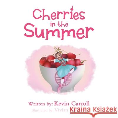 Cherries in the Summer Kevin Carroll, Vivian Nguyen 9781982274672