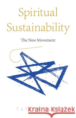 Spiritual Sustainability: The New Movement Taylor Rose 9781982279653
