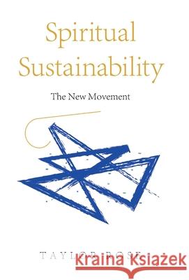 Spiritual Sustainability: The New Movement Taylor Rose 9781982279677 Balboa Press
