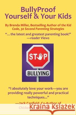 Bullyproof Yourself & Your Kids: The Little Book of Peaceful Power Brenda Miller 9781982279684 Balboa Press