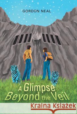A Glimpse Beyond the Veil Gordon Neal 9781982280284 Balboa Press UK