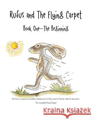 Rufus and the Flying Carpet: Book One - the Beginning Murphy, Pauli 9781982280413 Balboa Press UK
