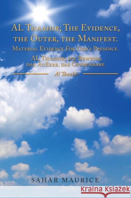 The Manifest Al Thaahir; the Evidence, the Outer Sahar Maurice 9781982281205 Balboa Press UK