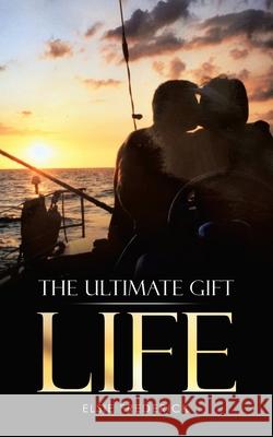 The Ultimate Gift - Life Elsie Frederick 9781982282424