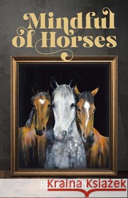 Mindful of Horses Helen Cherry 9781982283339 Balboa Press UK
